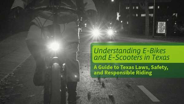 Person riding an e-bike at night on a city street with bright lights visible. Overlay text reads: “Understanding E-Bikes and E-Scooters in Texas: A Guide to Texas Laws, Safety, and Responsible Riding.”